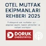 otel mutfak ekipmanlari podcast doruk endustriyel