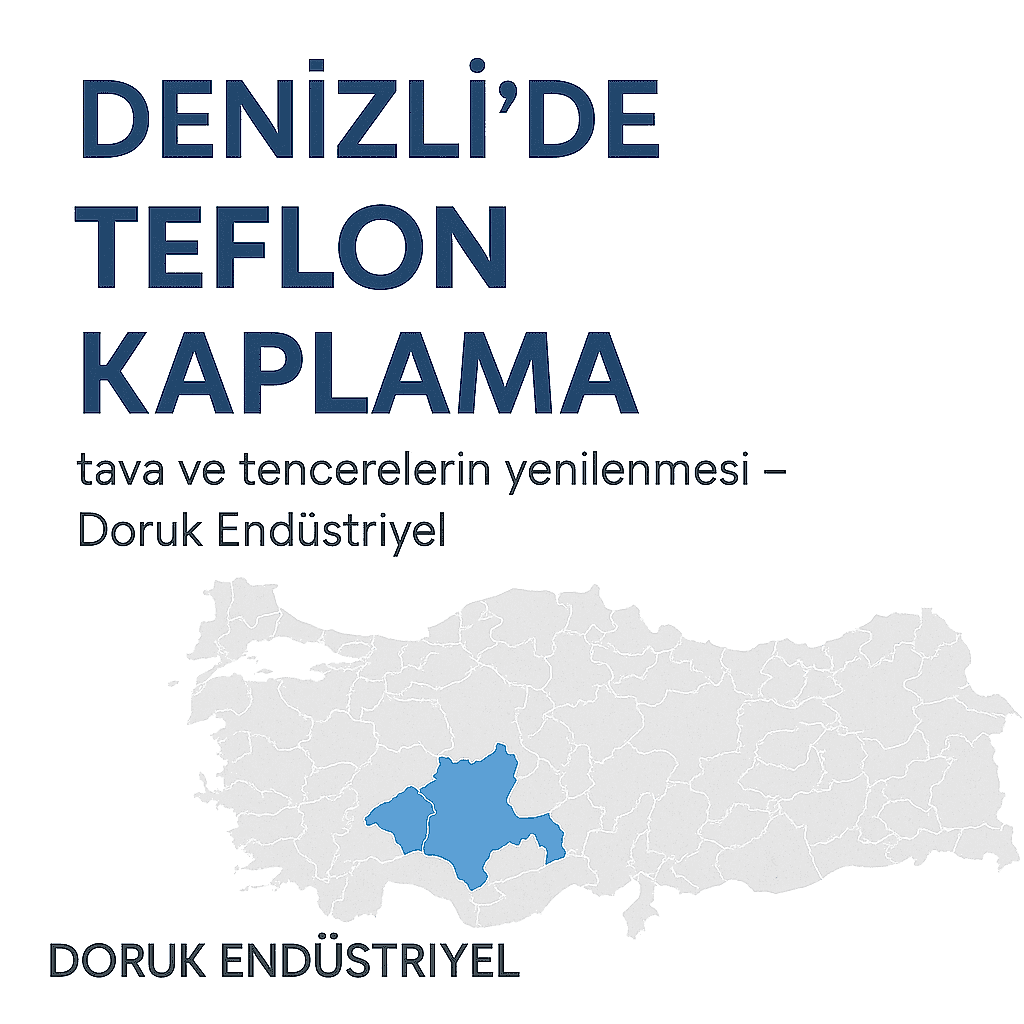 Denizli Teflon Kaplama – Tava ve Tencere Yenilemede Profesyonel Çözümler