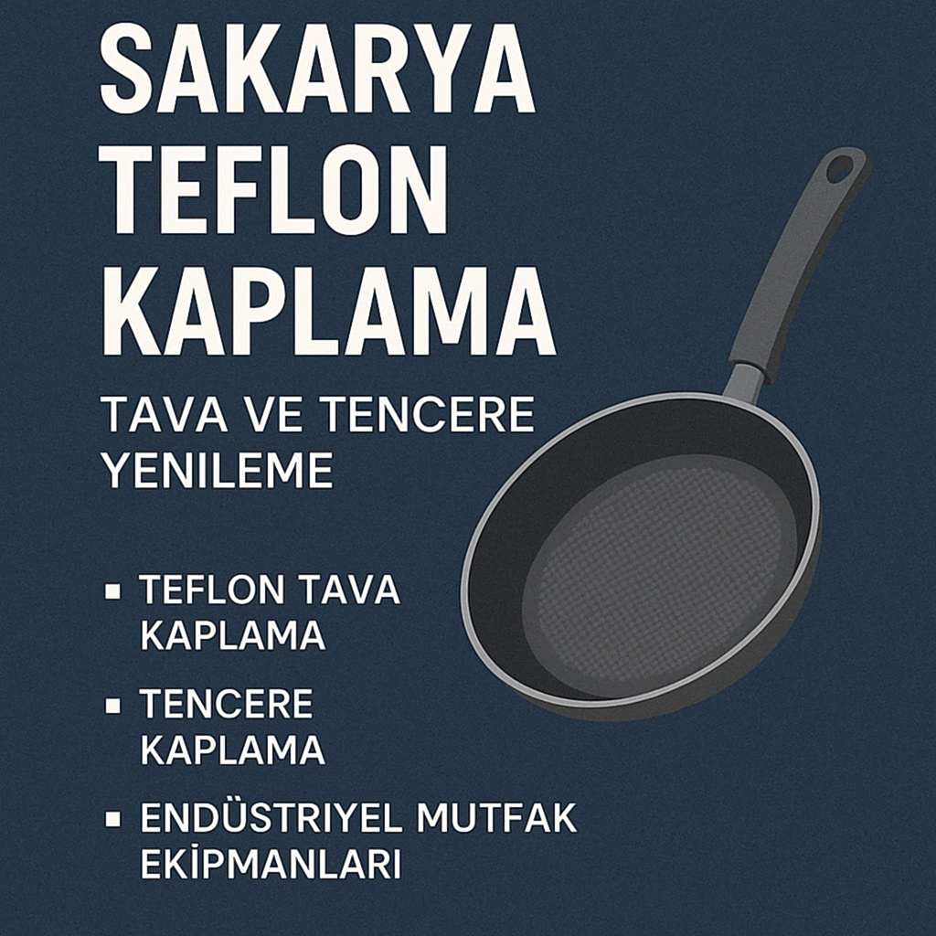 Sakarya Teflon Kaplama – Profesyonel Tava ve Tencere Yenileme