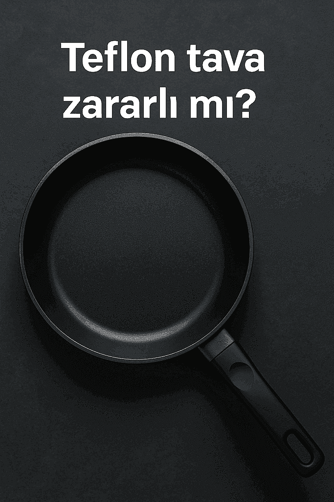 teflon tava zararlı mı , teflon tava kanser yapar mı ?