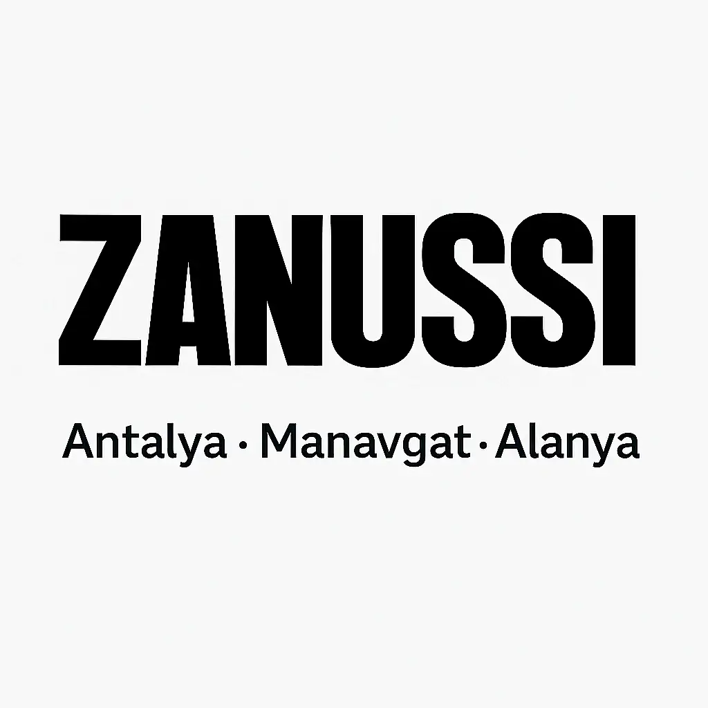 Zanussi Antalya Servisi | Manavgat ve Alanya Yetkili Servis Hizmetleri